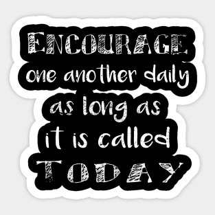 Encourage one another Sticker